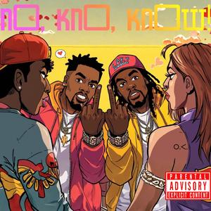 NO, KNO, KNOW! (feat. DIRTY GRAMPS) (Explicit)