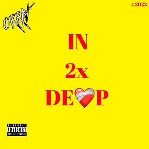 In 2x Deep (Explicit)