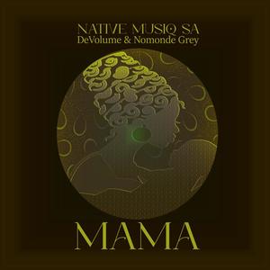 Mama (feat. DeVolume & Nomonde Grey)