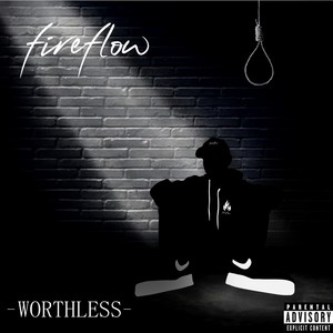 Worthless (Explicit)