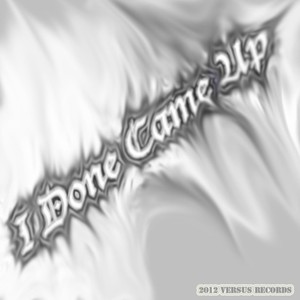 I Done Came Up (Explicit)