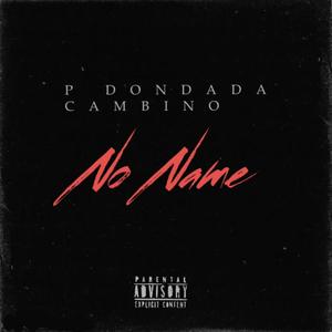 No Name (feat. Cambino) [Explicit]