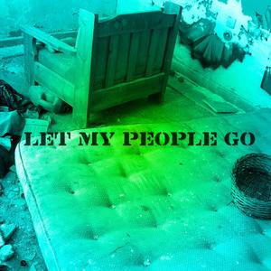 Let My People Go (Explicit)