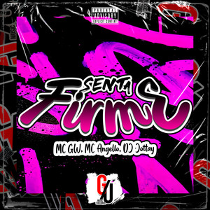 Senta Firme (Explicit)
