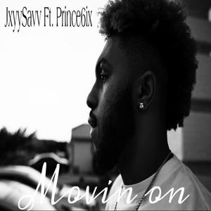 Movin' on (feat. Prince6ix) [Explicit]