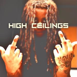 HIGH CEILINGS (Explicit)