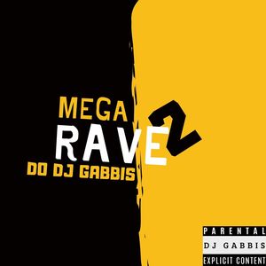 Mega Rave do Gabbis 2(Pepas) (Explicit)