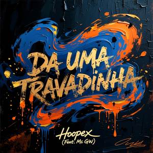 Dá uma Travadinha (Explicit)