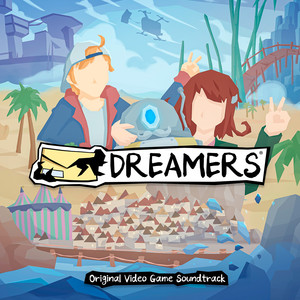 Dreamers (Original Video Game Soundtrack)