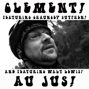Au Jus![feat. Chauncey Sutphen & Walt Lewis] (2021 Remaster)