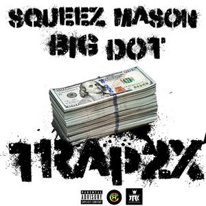 Trap2x (feat. Squeez Mason) [Explicit]