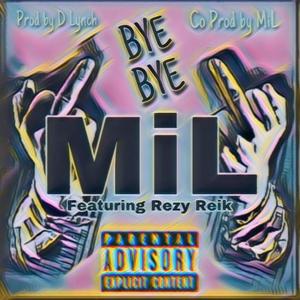 Bye Bye (feat. Rezy Reik) (Explicit)