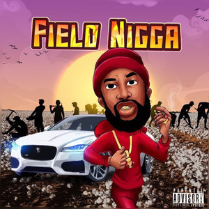 Field Nigga (Explicit)