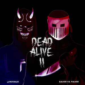 DEAD ALIVE II (Explicit)