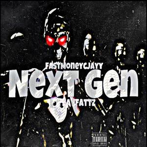 Next Gen (feat. JayFattz) (Explicit)