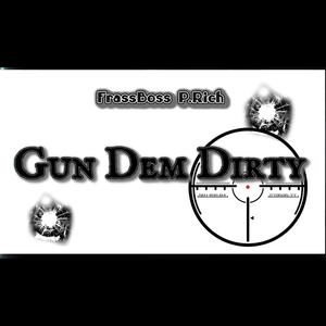 Gun Dem Dirty (Explicit)