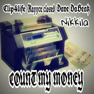 Count My Money (feat. Kayyce Closed, Dave DaBeatz & Nikkila) [Explicit]