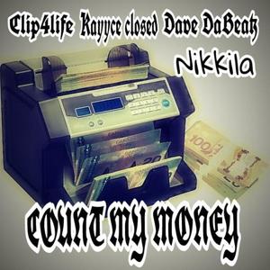 Count My Money (feat. Kayyce Closed, Dave DaBeatz & Nikkila) (Explicit)
