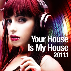 Your House Is My House 2011.1 (The Daft and Dirty Experience Collection)