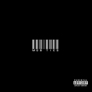 MOB TIES (feat. Just City, Chris Cassius, John Wells, King Zell, GreatDvne, Tay Harper & Slikk Flock) (Explicit)