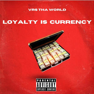 Loyalty Is Currency (Explicit)