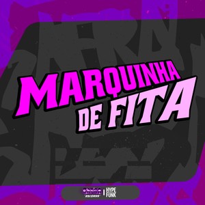 MARQUINHA DE FITA (Explicit)