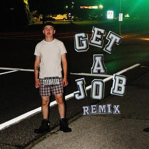 GET A JOB Remix (Explicit)