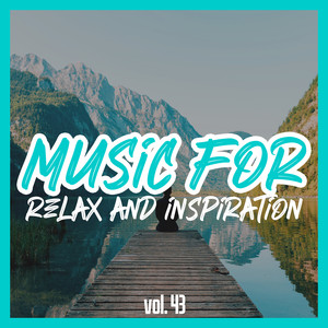 Music for relax and inspiration, Vol. 43