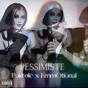 Pessimiste (Explicit)