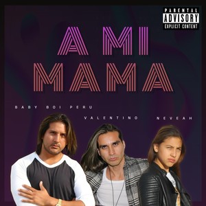 A Mi Mama (Explicit)