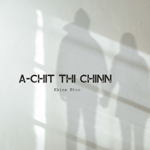 A-Chit Thi Chinn