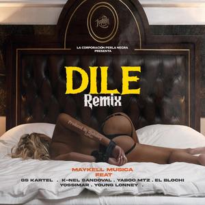 Dile (feat. K-Nel Sandoval, Gs Kartel, Yaboo Mtz, Young Lonney, El Blochi, Yossimar & Shakaboy) [Remix] [Explicit]