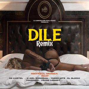 Dile (feat. K-Nel Sandoval, Gs Kartel, Yaboo Mtz, Young Lonney, El Blochi, Yossimar & Shakaboy) (Remix|Explicit)