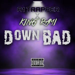 Down Bad (feat. A1 Trapper) [Explicit]