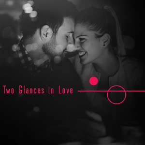 Two Glances in Love - New Romantic Jazz Music 2020, True Pleasure, Unforgettable Memories and Feelings