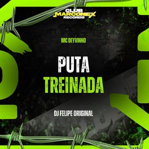 Puta Treinada (Explicit)