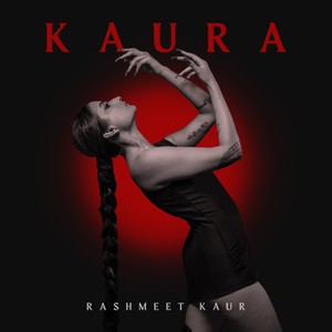 KAURA (Aura Of Kaur) [Explicit]