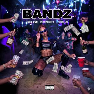 Bandz (feat. Johnny Rocket & 3ohBlack) (Explicit)