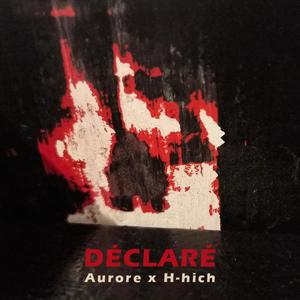 Déclaré(feat. H-hich) (Explicit)