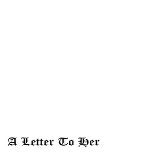 01 A Letter To Her/Intro (Single Version)
