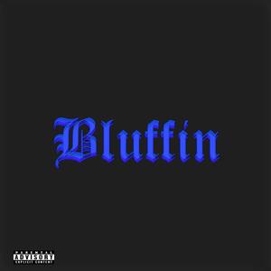 Bluffin (feat. Rico Tha Kidd) (Explicit)