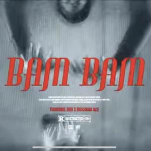 BAM BAM (feat. Bossman Ace) [Explicit]