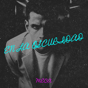 Meca - En La Oscuridad (Explicit)