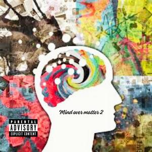 Mind over Matter II (Explicit)