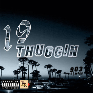19 Thuggin (Explicit)