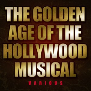 The Golden Age Of The Hollywood Musical