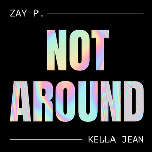 Not Around (Explicit)