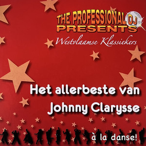 Het allerbeste van Johnny Clarysse (À la danse!)