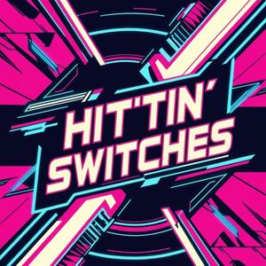 Hittin' Switches