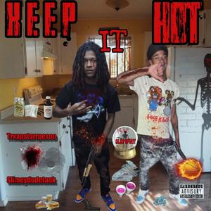 Keep it Hot (feat. Slimeydudetank) [Explicit]